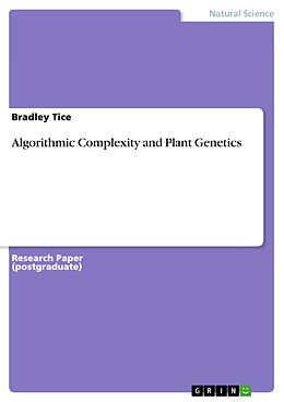 E-Book (pdf) Algorithmic Complexity and Plant Genetics von Bradley Tice