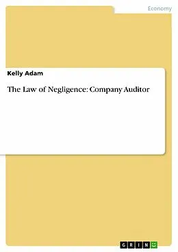E-Book (epub) The Law of Negligence: Company Auditor von Kelly Adam