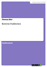 E-Book (pdf) Konvexe Funktionen von Thomas Dörr