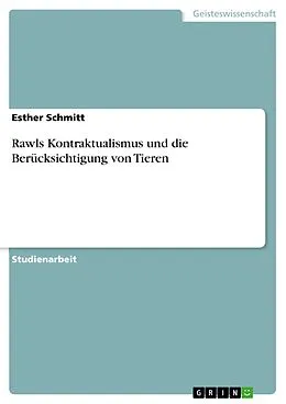 E-Book (pdf) Rawls Kontraktualismus und die Berücksichtigung von Tieren von Esther Schmitt