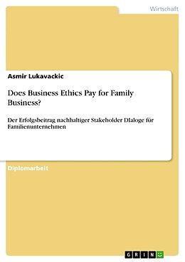 Kartonierter Einband Does Business Ethics Pay for Family Business? von Asmir Lukavackic