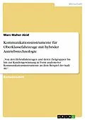 E-Book (pdf) Kommunikationsinstrumente für Oberklassefahrzeuge mit hybrider Antriebstechnologie von Marc Maher Akid