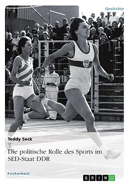 E-Book (epub) Die politische Rolle des Sports im SED-Staat DDR von Teddy Seck