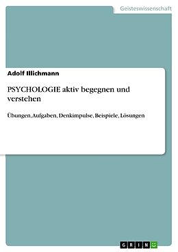 Kartonierter Einband PSYCHOLOGIE aktiv begegnen und verstehen von Adolf Illichmann