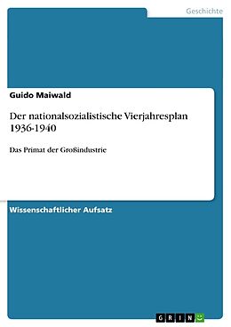 Kartonierter Einband Der nationalsozialistische Vierjahresplan 1936-1940 von Guido Maiwald