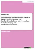 E-Book (pdf) Landnutzungsklassifikation im Becken von Zoige (NO-Tibet) anhand von Landsat-TM-Aufnahmen unter besonderer Berücksichtigung der Landschaftsdegradation von Dimitri Falk