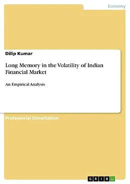 E-Book (pdf) Long Memory in the Volatility of Indian Financial Market von Dilip Kumar