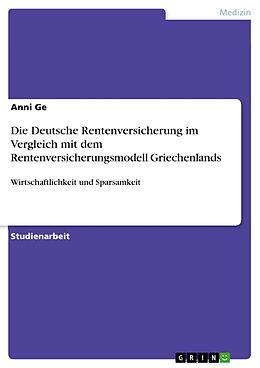 E-Book (pdf) Die Deutsche Rentenversicherung im Vergleich mit dem Rentenversicherungsmodell Griechenlands von Anni Ge