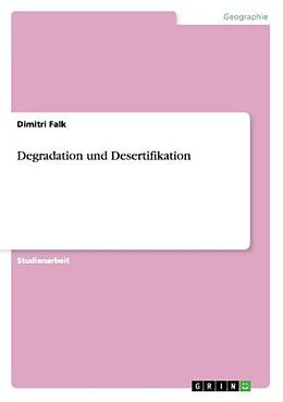Kartonierter Einband Degradation und Desertifikation von Dimitri Falk
