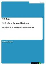 Kartonierter Einband Birth of the Backyard Business von Nick Birch