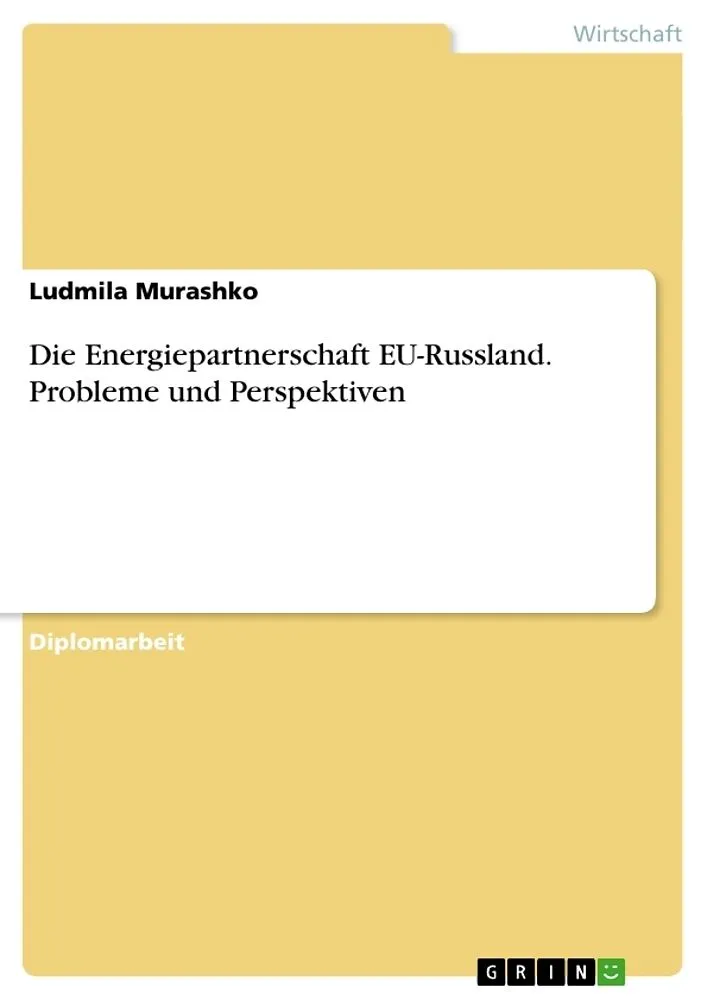 Die Energiepartnerschaft EU-Russland. Probleme und Perspektiven