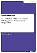 E-Book (epub) End-of-life Care auf Intensivstationen. Belastungen und Ressourcen von Pflegekräften von Corinna Meyer-Suter