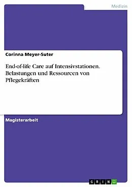 E-Book (epub) End-of-life Care auf Intensivstationen. Belastungen und Ressourcen von Pflegekräften von Corinna Meyer-Suter