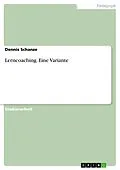 E-Book (pdf) Lerncoaching. Eine Variante von Dennis Schanze