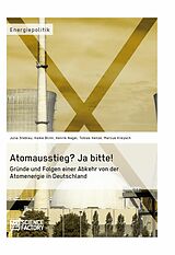 E-Book (pdf) Atomausstieg? Ja bitte! Gründe und Folgen einer Abkehr von der Atomenergie in Deutschland von Julia Steblau, Haike Blinn, Henrik Nagel
