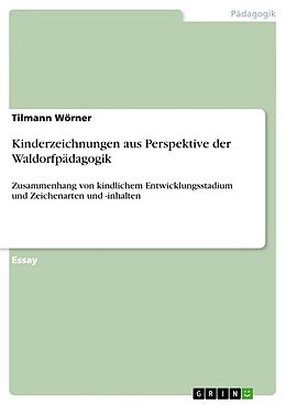 Kartonierter Einband Kinderzeichnungen aus Perspektive der Waldorfpädagogik von Tilmann Wörner
