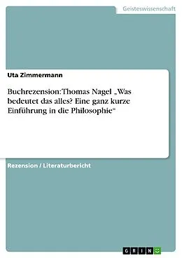 E-Book (pdf) Buchrezension: Thomas Nagel "Was bedeutet das alles? Eine ganz kurze Einführung in die Philosophie" von Uta Zimmermann
