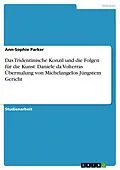 E-Book (pdf) Das Tridentinische Konzil und die Folgen für die Kunst: Daniele da Volterras Übermalung von Michelangelos Jüngstem Gericht von Ann-Sophie Parker