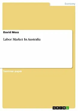 E-Book (pdf) Labor Market In Australia von David Moss