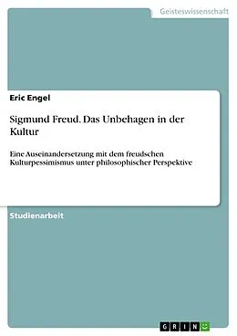 E-Book (epub) Sigmund Freud. Das Unbehagen in der Kultur von Eric Engel
