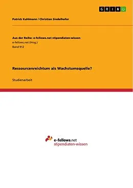 E-Book (pdf) Ressourcenreichtum als Wachstumsquelle? von Patrick Kuhlmann, Christian Siedelhofer