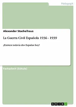 E-Book (pdf) La Guerra Civil Española 1936 - 1939 von Alexander Stachelhaus