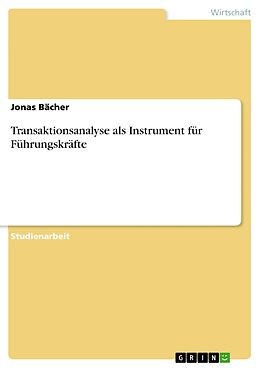 E-Book (pdf) Transaktionsanalyse als Instrument für Führungskräfte von Jonas Bächer