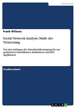 Kartonierter Einband Social Network Analysis: Maße der Vernetzung von Frank Wilkens