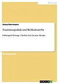 E-Book (pdf) Tourismuspolitik und Weltkulturerbe von Anna Herrmann