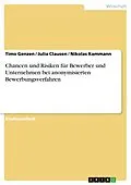 E-Book (pdf) Chancen und Risiken für Bewerber und Unternehmen bei anonymisierten Bewerbungsverfahren von Timo Genzen, Julia Clausen, Nikolas Kammann