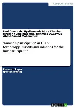 E-Book (pdf) Women's participation in IT and technology. Reasons and solutions for the low participation von Paul Onwurah, Hyellamanda Musa, Tombari Biranen