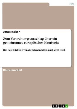 E-Book (pdf) Zum Verordnungsvorschlag über ein gemeinsames europäisches Kaufrecht von Jonas Kaiser