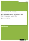 E-Book (pdf) Bewegungslandschaft: Balancieren und Klettern im Sportunterricht von Michael Schmitt, Daniel Förtsch