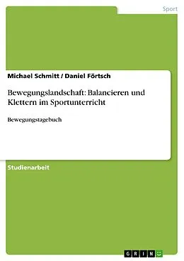 E-Book (pdf) Bewegungslandschaft: Balancieren und Klettern im Sportunterricht von Michael Schmitt, Daniel Förtsch