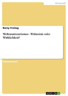 Kartonierter Einband Weltraumtourismus. Wahnsinn oder Wirklichkeit? von Romy Freitag