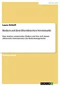 E-Book (pdf) Risiken auf dem liberalisierten Strommarkt von Laura Ortloff