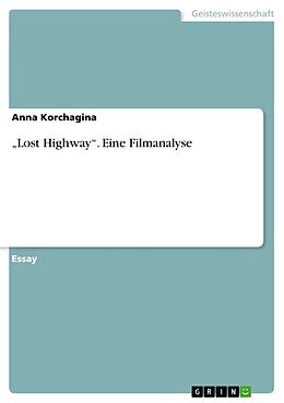 Kartonierter Einband  Lost Highway . Eine Filmanalyse von Anna Korchagina