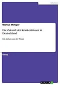 E-Book (pdf) Die Zukunft der Krankenhäuser in Deutschland von Markus Metzger