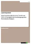 E-Book (pdf) Zum Urteil des BSG B 11 AL 7/10 R vom 30.11.11 bezüglich der Genehmigung eines Persönlichen Budgets von Lydia Respondeck
