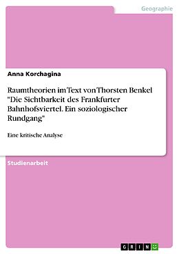 E-Book (pdf) Raumtheorien im Text von Thorsten Benkel "Die Sichtbarkeit des Frankfurter Bahnhofsviertel. Ein soziologischer Rundgang" von Anna Korchagina