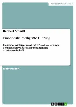 E-Book (epub) Emotionale intelligente Führung von Heribert Schmitt