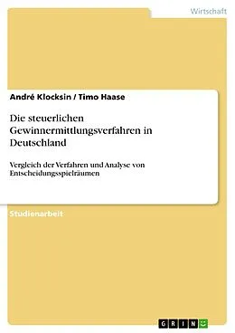 E-Book (epub) Die steuerlichen Gewinnermittlungsverfahren in Deutschland von André Klocksin, Timo Haase
