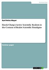 eBook (pdf) Hasok Chang's Active Scientific Realism in the Context of Realist Scientific Paradigms de Karl-Heinz Mayer