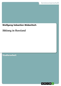 Kartonierter Einband Bildung in Russland von Wolfgang Sebastian Weberitsch