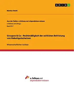 E-Book (pdf) Groupon & Co - Rechtmäßigkeit der zeitlichen Befristung von Rabattgutscheinen von Markus Hecht