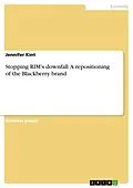 E-Book (pdf) Stopping RIM's downfall. A repositioning of the Blackberry brand von Jennifer Kint