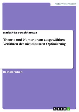 E-Book (pdf) Theorie und Numerik von ausgewählten Verfahren der nichtlinearen Optimierung von Nadeshda Botschkarewa