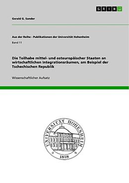 Kartonierter Einband Die Teilhabe mittel- und osteuropäischer Staaten an wirtschaftlichen Integrationsräumen, am Beispiel der Tschechischen Republik von Gerald G. Sander