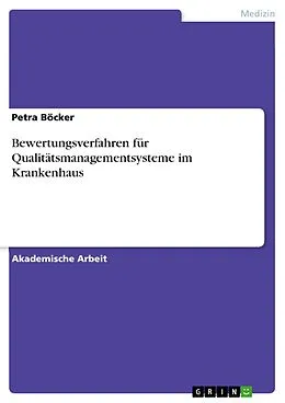 E-Book (pdf) Bewertungsverfahren für Qualitätsmanagementsysteme im Krankenhaus von Petra Böcker