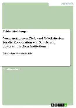 E-Book (pdf) Voraussetzungen, Ziele und Gütekriterien für die Kooperation von Schule und außerschulischen Institutionen von Tobias Molsberger